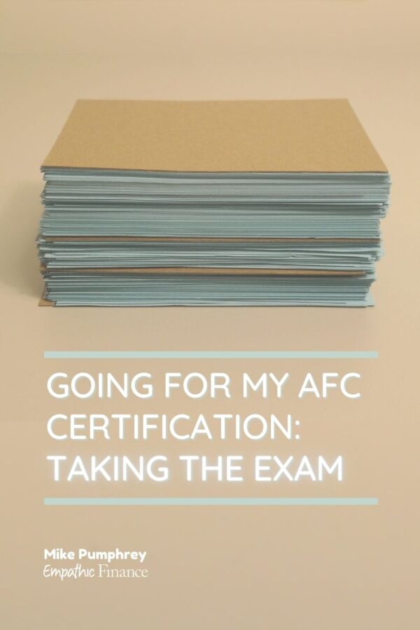 Going For My AFC Certification: Taking The Exam - Empathic Finance ...