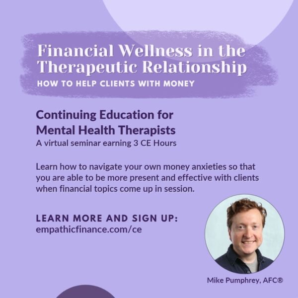 Financial Wellness in the Therapeutic Relationship - How to help clients with money
